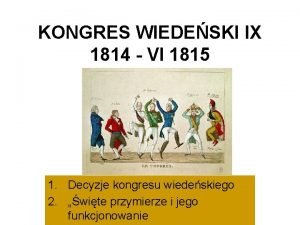KONGRES WIEDESKI IX 1814 VI 1815 1 Decyzje