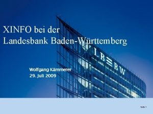 XINFO bei der Landesbank BadenWrttemberg Wolfgang Kmmerer 29