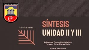 Curso III medio sntesis Unidad II y III