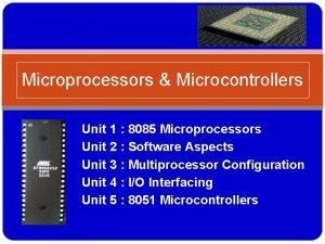 Microprocessors Microcontrollers Unit 1 8085 Microprocessors Unit 2