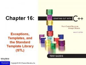 Chapter 16 Exceptions Templates and the Standard Template