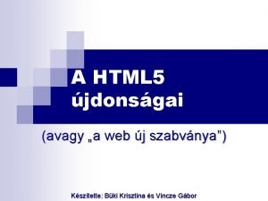 A HTML 5 jdonsgai avagy a web j