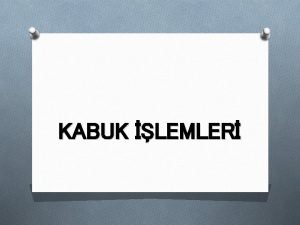 KABUK LEMLER KABUK O Bilgisayar teriminde kabuk kelimesi