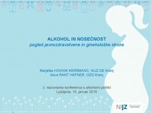 ALKOHOL IN NOSENOST pogled javnozdravstvene in ginekoloke stroke