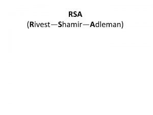 RSA RivestShamirAdleman Algoritma RSA Merupakan algoritma kriptografi untuk