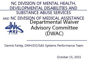 NC DIVISION OF MENTAL HEALTH DEVELOPMENTAL DISABILITIES AND