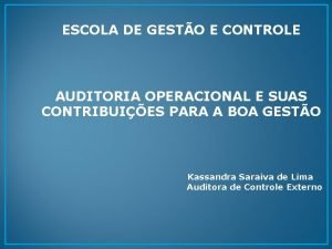 ESCOLA DE GESTO E CONTROLE AUDITORIA OPERACIONAL E