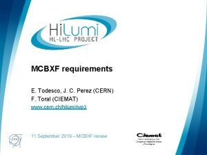 MCBXF requirements E Todesco J C Perez CERN