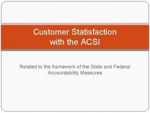 Customer Statisfaction with the ACSI Related to the