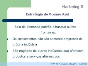 Marketing II Estratgia do Oceano Azul Saia da