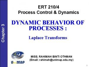 Chapter 3 ERT 2104 Process Control Dynamics DYNAMIC