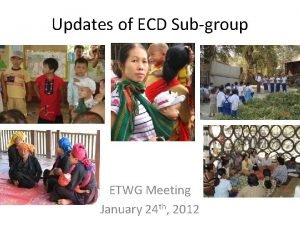 Updates of ECD Subgroup ETWG Meeting January 24
