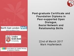 Postgraduate Certificate and Foundation Diploma in Peersupported Open