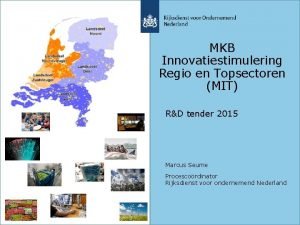 Mkb innovatiestimulering regio en topsectoren Mkb innovatiestimulering regio en topsectoren