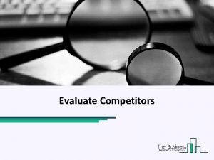 Evaluate Competitors Case Study Competitive Threat Analysis for