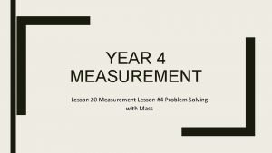 YEAR 4 MEASUREMENT Lesson 20 Measurement Lesson 4