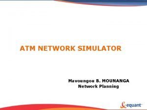 ATM NETWORK SIMULATOR Mavoungou B MOUNANGA Network Planning