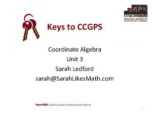 Keys to CCGPS Coordinate Algebra Unit 3 Sarah