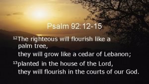 Psalms 92 12-15 Psalms 92 12-15