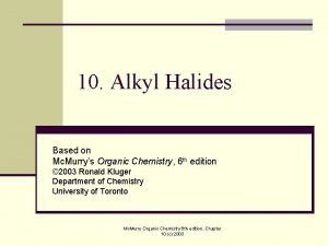 10 Alkyl Halides Based on Mc Murrys Organic