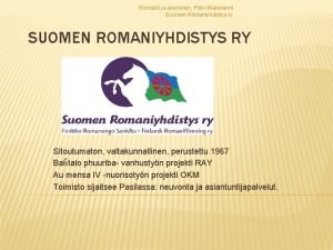 Romanit ja asuminen Pivi Majaniemi Suomen Romaniyhdistys ry