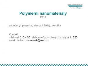 Polymern nanomaterily P 319 zpoet 1 psemka alespo