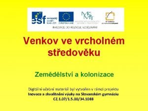 Venkov ve vrcholnm stedovku Zemdlstv a kolonizace Digitln