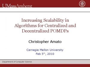 Increasing Scalability in Algorithms for Centralized and Decentralized