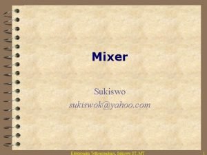 Mixer Sukiswo sukiswokyahoo com Elektronika Telkomunikasi Sukiswo ST