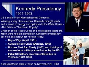 Kennedy Presidency 1961 1963 US Senator From Massachusetts