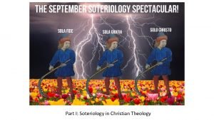 Part I Soteriology in Christian Theology Part I