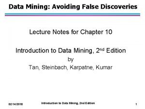 Methods to avoid false discoveries in data mining Methods to avoid false discoveries in data mining