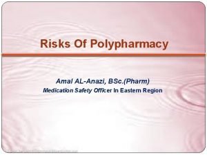 Risks Of Polypharmacy Amal ALAnazi BSc Pharm Medication