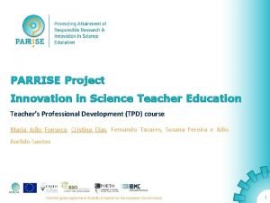 PARRISE Project Innovation in Science Teacher Education Teachers