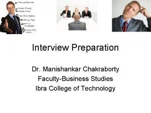 Interview Preparation Dr Manishankar Chakraborty FacultyBusiness Studies Ibra