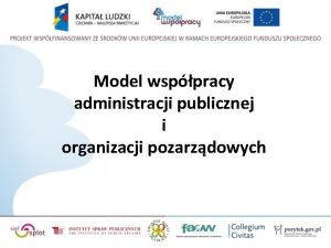 Model wsppracy administracji publicznej i organizacji pozarzdowych Czym