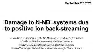 September 2 nd 2020 Damage to NNBI systems