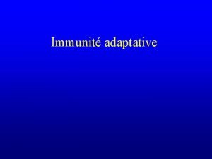 Immunit adaptative Programme 1 a Antignes Dfinition Antignicit