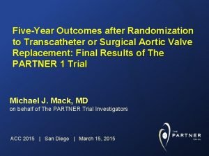 FiveYear Outcomes after Randomization to Transcatheter or Surgical