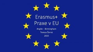 Erasmus Praxe v EU Anglie Birmingham Tereza ern