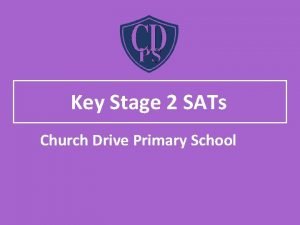 Key Stage 2 SATs Church Drive Primary School