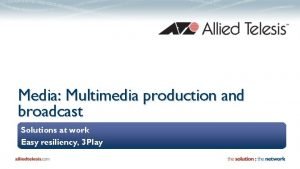 Media Multimedia production and broadcast Solutions at work