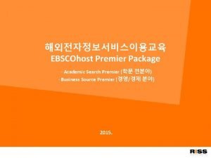 EBSCOhost Premier Package Academic Search Premier Business Source