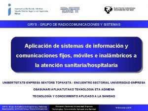 GRYS GRUPO DE RADIOCOMUNICACIONES Y SISTEMAS Aplicacin de