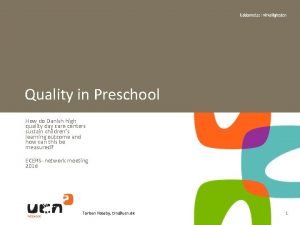 Quality in Preschool How do Danish high quality
