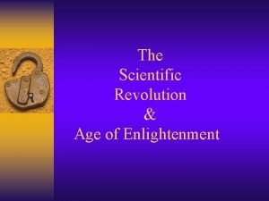 The Scientific Revolution Age of Enlightenment Setting the