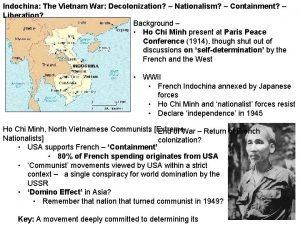 Indochina The Vietnam War Decolonization Nationalism Containment Liberation