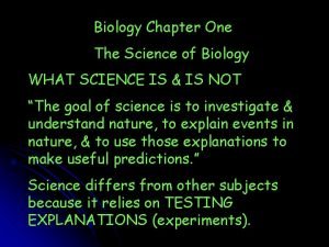 Biology Chapter One The Science of Biology WHAT