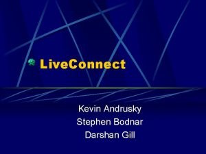 Live Connect Kevin Andrusky Stephen Bodnar Darshan Gill
