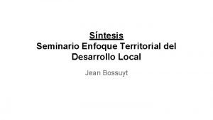 Sntesis Seminario Enfoque Territorial del Desarrollo Local Jean